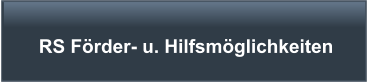 RS Frder- u. Hilfsmglichkeiten