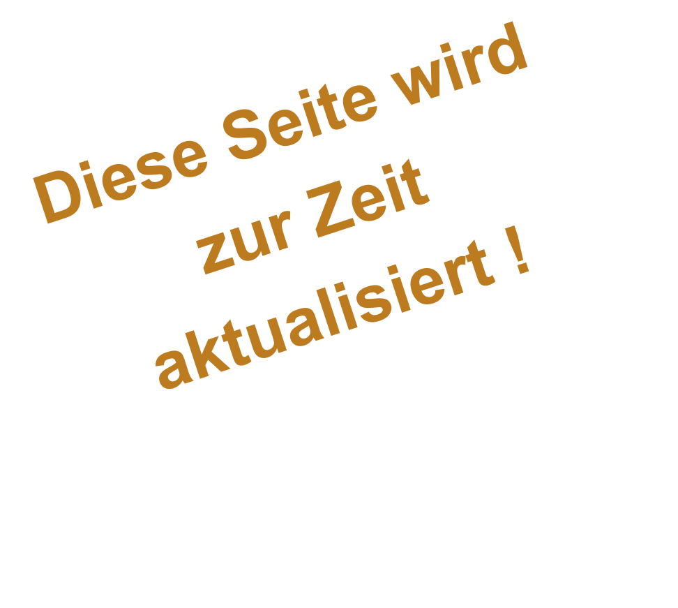 Diese Seite wird zur Zeit aktualisiert !